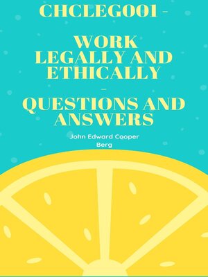 cover image of Chcleg001--Work Legally and Ethically--Questions and Answers